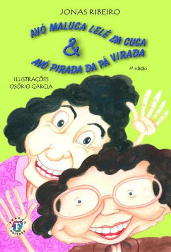 Livro Avó Maluca Lelé Da Cuca,avó Pirada Da Pá Virada