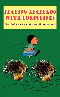 Libro Playing Leapfrog With Porcupines - Stoddard, Maynar...