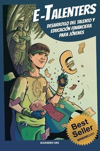 E-talenters. Desarrollo Del Talento Y Educacion..., De Gris Ramos, Alejan. Editorial Alejandro Gris Ramos En Español