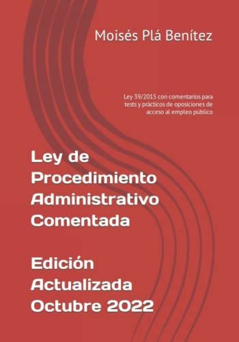 Ley De Procedimiento Administrativo Comentada: Ley 39/2015 C