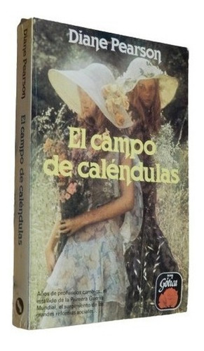 Diane Pearson. El Campo De Caléndulas. Sudamericana&-.