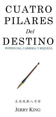 Libro Cuatro Pilares Del Destino: Potencial, Carrera, Y R...