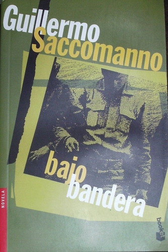 Bajo Bandera, Guillermo Saccomanno. Ed. Booket