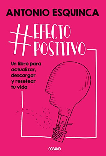 Libro #efectopositivo De Antonio Esquinca Grupo Oceano