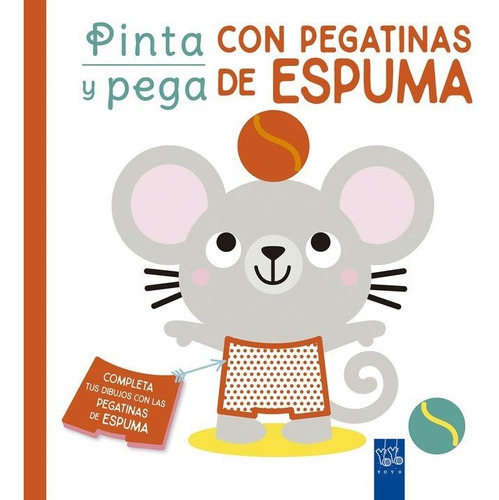 Pinta Y Pega Con Pegatinas De Espuma: Naranja, De Yoyo Moyes. Editorial Yoyo Editions En Español