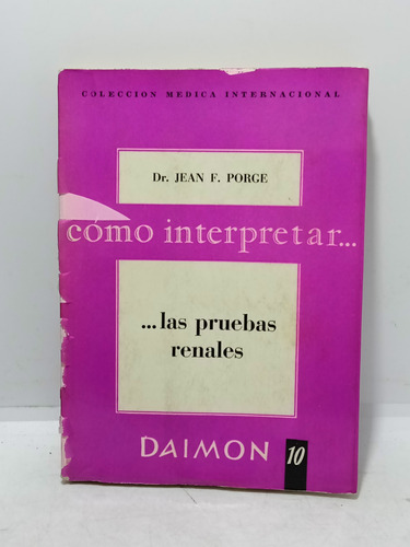 Cómo Interpretar Las Pruebas Renales - Jean Porge - Daimon 