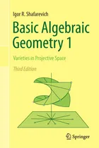Comprar Geometría Algebraica Básica 1: Variedades En El Espacio Proy
