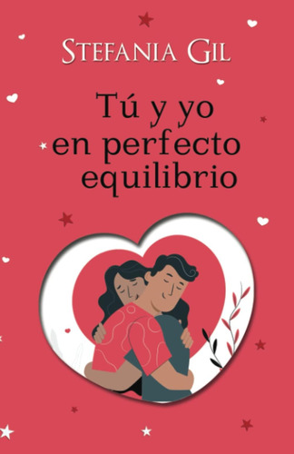 Libro: Tú Y Yo En Perfecto Equilibrio: Novela Romántica En E