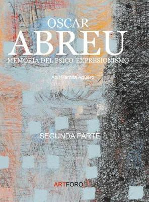 Libro Oscar Abreu : Memoria Del Psico-expresionismo: Part...