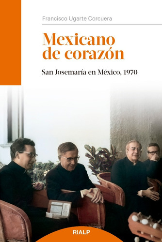 Libro - Mexicano De Corazón - Francisco Ugarte Corcuera