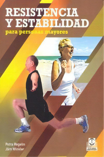 Resistencia Y Estabilidad Para Personas Mayores, De Regelin, Petra., Vol. 1. Editorial Paidotribo, Tapa Blanda En Español, 2013