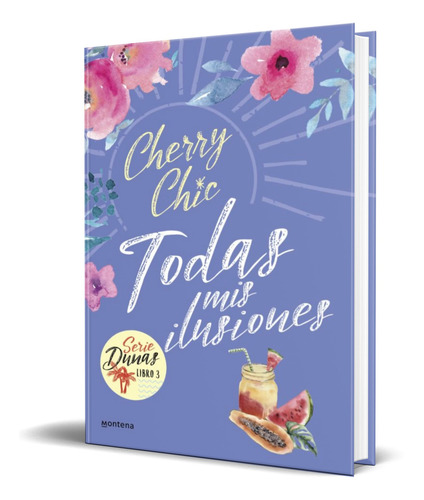 Libro Todas Mis Ilusiones [ Cherry Chic ] Original