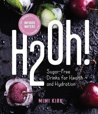 H2oh! - Sugar-free Drinks For Health And Hydration: 6 Pac...