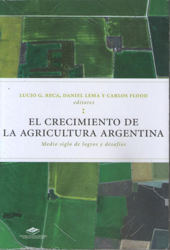 El Crecimiento De La Agricultura Argentina, De Reca Lucio. Editorial Orientacion Grafica En Español