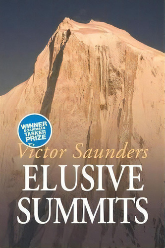 Elusive Summits, De Victor Saunders. Editorial Vertebrate Graphics Ltd, Tapa Blanda En Inglés