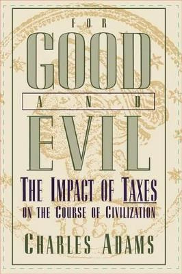 Libro For Good And Evil : The Impact Of Taxes On The Cour...