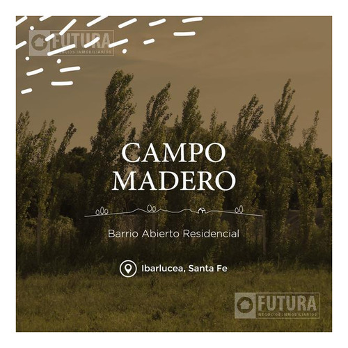Imagen 1 de 10 de Campo Madero - Barrio Abierto Residencial - Ibarlucea