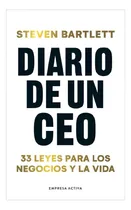 Comprar Diario Ceo - Bartlett - Empresa Activa - Libro: 33 Leyes Para Los Negocios Y La Vida, De Bartlett, Steven., Vol. 1. Editorial Empresa Activa En Español
