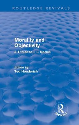 Libro Morality And Objectivity (routledge Revivals): A Tr...