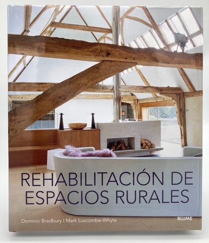 Rehabilitación De Espacios Rurales, De D. Bradbury / M. Luscombe. Editorial Blume, Tapa Dura En Español, 2005