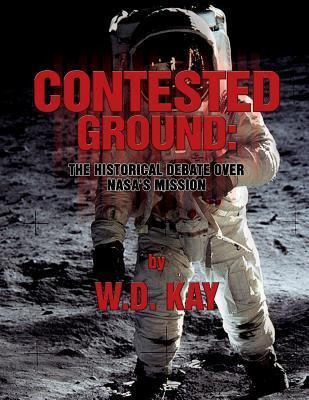 Libro Contested Ground : The Historical Debate Over Nasa'...