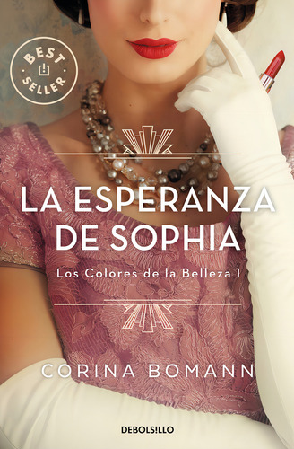 La Esperanza De Sophia (los Colores De La Belleza 1), De Corina Bomann. Editorial Nuevas Ediciones Debolsillo S.l, Tapa Blanda En Español