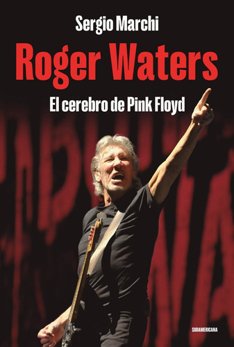 Roger Waters - El Cerebro De Pink Floyd - Sergio Marchi 
