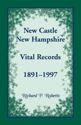 Libro New Castle, New Hampshire, Vital Records, 1891-1997...