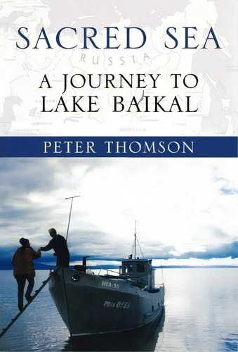 Sacred Sea : A Journey To Lake Baikal, De Peter Thomson. Editorial Oxford University Press Inc, Tapa Blanda En Inglés
