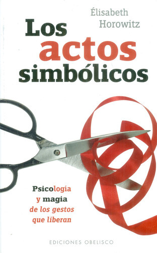 Los Actos Simbólicos, De Horowitz, Élisabeth. Editorial Ediciones Obelisco En Español