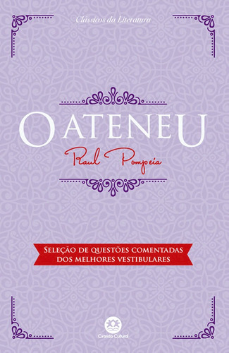 O Ateneu: Com questões comentadas de vestibular, de Pompeia, Raul. Série Clássicos da literatura Ciranda Cultural Editora E Distribuidora Ltda., capa mole em português, 2017