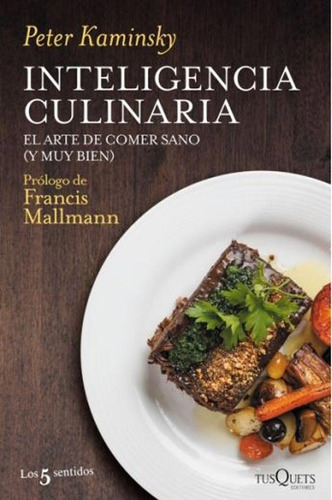 Inteligencia Culinaria - Peter Kaminsky - Libro Nuevo