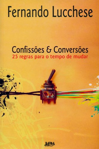 Libro Confissões E Conversões ¿ 25 Regras Para O Tempo De Mu