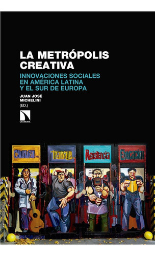 Metropolis Creativa,la - Michelini,juan Jose