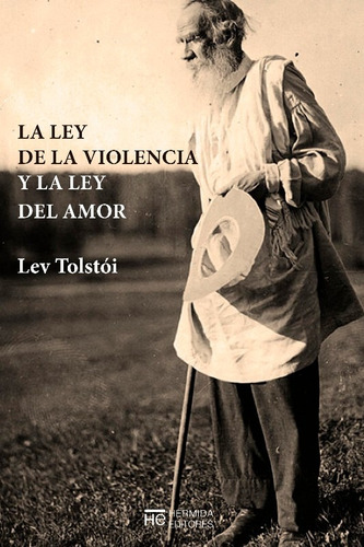 La Ley De La Violencia Y La Ley Del Amor - Lev Tolstoi  