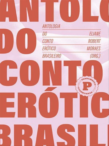 Antologia Do Conto Erótico Brasileiro - 1852-2022, De -., Vol. 1. Editorial Cepe **, Capa Mole, Edição 2023-09-18 00:00:00 Em Português