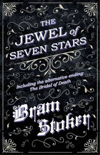 The Jewel Of Seven Stars - Including The Alternative Ending: The Bridal Of Death, De Stoker, Bram. Editorial Fantasy And Horror Classics, Tapa Blanda En Inglés