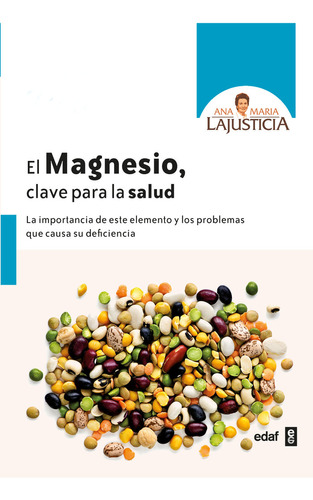 Magnesio, Clave Para La Salud, De Ana Maria Lajusticia Bergasa. Editorial Edaf En Español