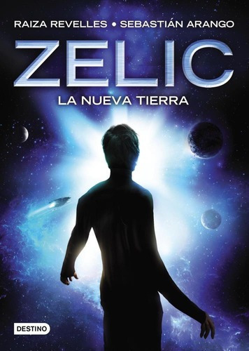 Zelic. La Nueva Tierra, De Revelles, Raiza. Editorial Destino En Español