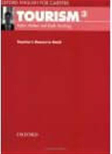 Tourism 3- Tch`s Resource Book -oxford English For Careers #
