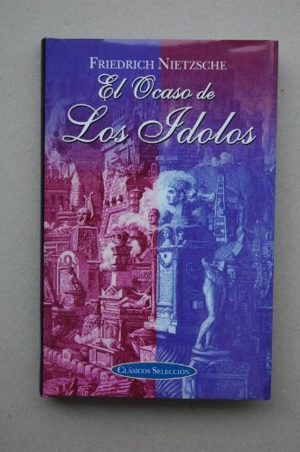 El Ocaso De Los Ídolos, De Nietzsche, Friedrich Wilhelm. Serie N/a, Vol. Volumen Unico. Editorial Edimat Libros, Tapa Blanda, Edición 1 En Español