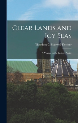 Libro Clear Lands And Icy Seas: A Voyage To The Eastern A...