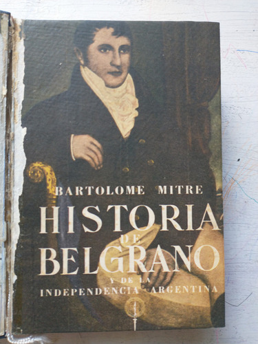 Historia De Belgrano Y De La Independencia Argentina