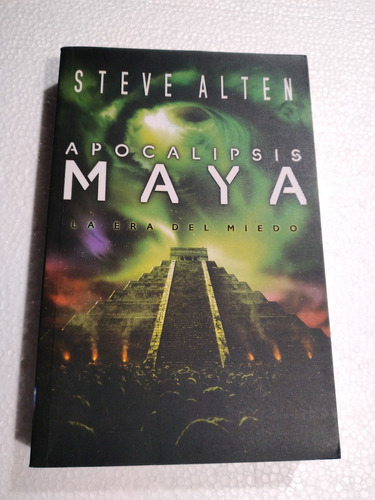 Apocalipsis Maya - La Era Del Miedo - Steve Alten (c103)