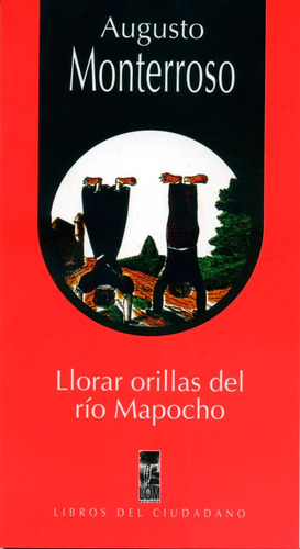  Llorar Orillas Del Río Mapocho - Lom Ediciones