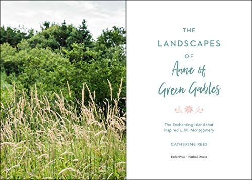 The Landscapes Of Anne Of Green Gables - Catherine Reid (...