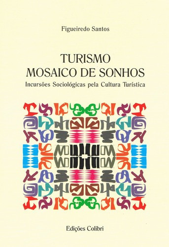 Libro Turismo: Mosaico De Sonhos - Incursões Sociologicas 