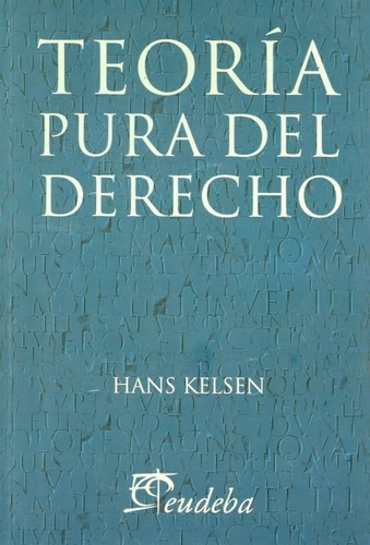 Teoría Pura Del Derecho - Kelsen Hans