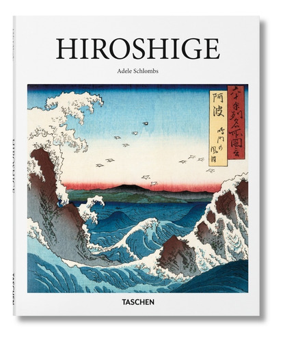 Hiroshige (basic Art) - Adele Schlombs - Libro Artista Japón