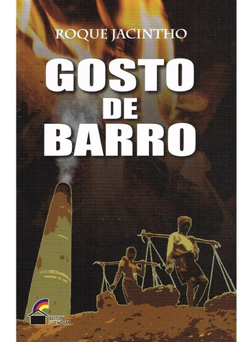 Gosto De Barro: Não Aplica, De : Roque Jacintho. Série Não Aplica, Vol. Não Aplica. Editora Luz No Lar, Capa Mole, Edição Não Aplica Em Português, 2020